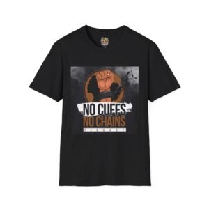 Activist Unisex T-Shirt - "No Cuffs No Chains" Non-Profit Organization Design
